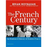 Livro - The French Century: An Illustrated History Of Modern France