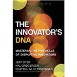 Livro - The Innovator's DNA: Mastering The Five Skills Of Disruptive Innovators
