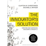 Livro - The Innovator's Solution: Creating And Sustaining Successful Growth