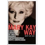 Livro - The Mary Kay Way: o Estilo de Liderança de uma das Maiores Empreendedoras Norte Americanas