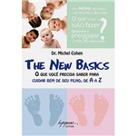 Livro - The New Basics - o que Você Precisa Saber para Cuidar Bem de Seu Filho, de a A Z