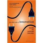 Livro - The Other Side Of Innovation: Solving The Execution Challenge