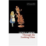 Livro - Through The Looking Glass - Collins Classics Series