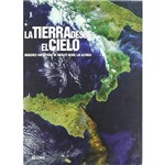 Livro - Tierra Desde El Cielo: Imágenes Fantásticas de Satélite Desde Las Alturas