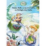 Livro - Tinker Bell e a Incrível Neve no Refúgio das Fadas