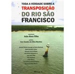 Livro - Toda a Verdade Sobre a Transposição do Rio São Francisco