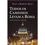 Livro - Todos os Caminhos Levam a Roma: o Nosso Percurso Até o Catolicismo