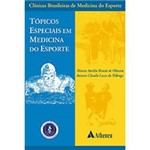 Livro - Tópicos Especiais em Medicina do Esporte - Série Clínicas de Medicina do Esporte