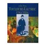 Livro - Toulouse-Lautrec - uma Vida