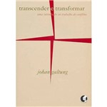 Livro - Transcender e Transformar: uma Introdução ao Trabalho