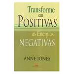 Livro - Transforme em Positivas as Energias Negativas