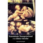 Livro - Transmissão Transgeracional e a Clínica Vincular