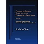 Livro - Tratado de Direito Constitucional, Financeiro e Tributário, Vol. 1 - Constituição Financeira, Sistema Tributário e Estado