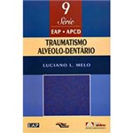 Livro - Traumatismo Alvéolo Dentário - Volume IX