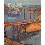 Livro - Travessia Periférica: a Trajetória do Pintor Waldemar Belisário