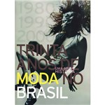 Trinta Anos de Moda no Brasil: uma Breve História