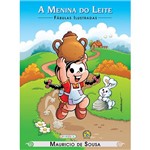 Livro - Turma da Mônica - a Menina do Leite - Coleção Fábulas Ilustradas