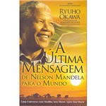 Livro - Ultima Mensagem de Nelson Mandela para o Mundo