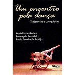 Livro - um Encontro Pela Dança: Trajetórias e Conquistas