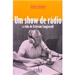Livro - um Show de Rádio: a Vida de Estevam Sangirardi