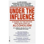 Livro - Under The Influence a Guide To The Myths And Realities Of Alcoholism