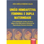 Livro - União Homoafetiva Feminina e Dupla Maternidade