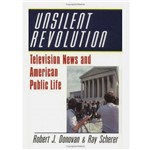 Livro - Unsilent Revolution - Television News And American Public Life
