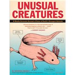 Livro - Unusual Creatures: a Mostly Accurate Account Of Some Of Earth's Strangest Animals