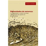 Livro - Urbanidades da Natureza: o Montanhismo, o Surfe e as Novas Configurações do Esporte no Rio de Janeiro