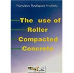 Livro - Use Of Roller Compacted Concrete, The