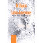 Livro - Utopias Latino-Americanas, as