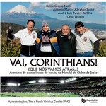 Livro - Vai, Corinthians! (Que Nós Vamos Atrás...)