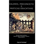 Livro - Valores, Preconceito e Práticas Educativas
