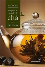 Livro - Viagem ao Mundo do Chá: Tao te Cha