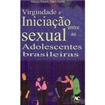 Livro - Virgindade e Iniciação Sexual - Entre as Adolescentes Brasileiras