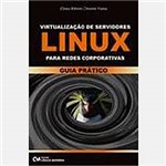 Livro - Virtualização de Servidores Linux para Redes Corporativas: Guia Prático