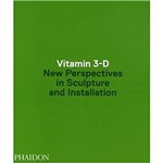 Livro - Vitamin 3-D - New Perspectives In Sculpture And Installation