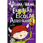 Livro - Vulgar, o Viking, e a Excursão Escolar Assustadora