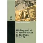 Livro - Washington Luís na Administração de São Paulo 1914-1919