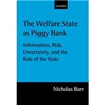 Livro - Welfare State as Piggy Bank, The - Information, Risk, Uncertainty, ...