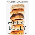 Livro - Wheat Belly: Lose The Wheat, Lose The Weight, And Find Your Path Back To Health