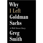 Livro - Why I Left Goldman Sachs: a Wall Street Story
