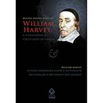 Livro - William Harvey e a Descoberta da Circulação do Sangue
