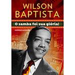 Livro - Wilson Baptista: o Samba Foi Sua Glória!
