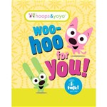 Livro - Woo-Hoo For You! - Coleção Hoops & Yoyo