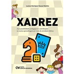 Livro - Xadrez: Suas Possibilidades Pedagógicas e Contribuições no Ensino-aprendizagem por Meio de Atividades Lúdicas