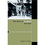 Livro - Years Of Silence Are Past, The - My Father's Life With Bipolar Disorder