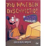 Livro - You Have Been Disconnected!: um Livro de Tiras dos Pescoçudos