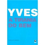 Livro - Yves: a Tirania do Bem