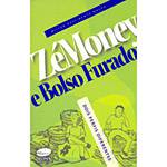 Livro - Zé Money e Bolso Furado: Dois Perfis Diferentes